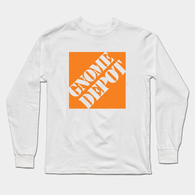 Gnome Depot Long Sleeve T-Shirt by DemShirtsTho